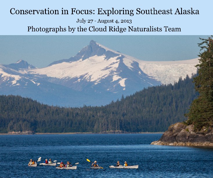 Ver Conservation in Focus: Exploring Southeast Alaska por The Cloud Ridge Naturalists Team