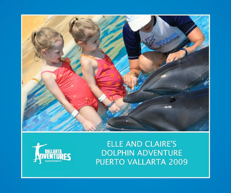 Ver Elle and Claire´s Dolphin Adventure Puerto Vallarta 2009 por Vallarta Adventure