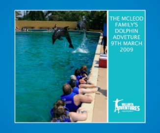 THE MCLEOD FAMILY'S DOLPHIN ADVENTURE 9TH MARCH 2009 book cover