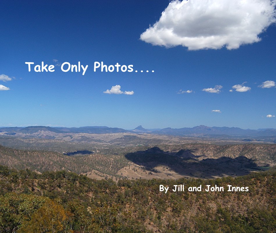 View Take Only Photos.... Leave Only Footprints by Jill and John Innes