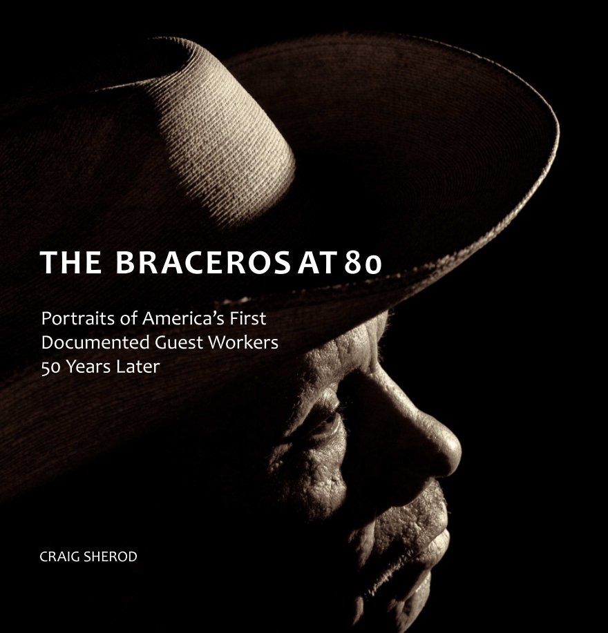 View The Braceros at 80 (coffee table size) by Craig Sherod