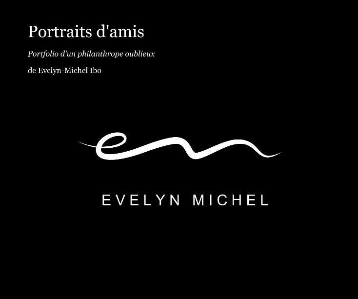 View Portraits d'amis by de Evelyn-Michel Ibo