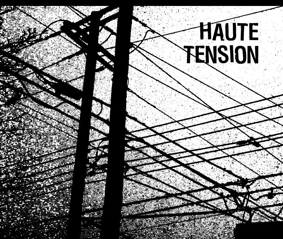 View HAUTE TENSION by Henri Hadida