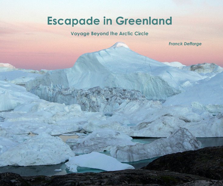View Escapade in Greenland by Franck Deffarge