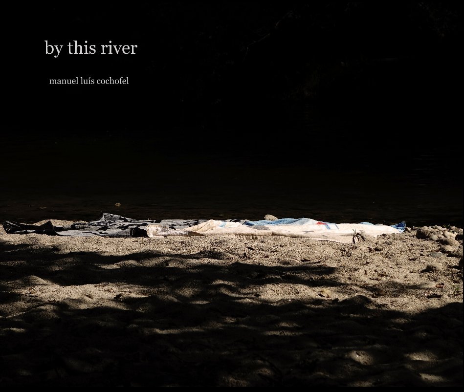 View by this river by manuel luís cochofel