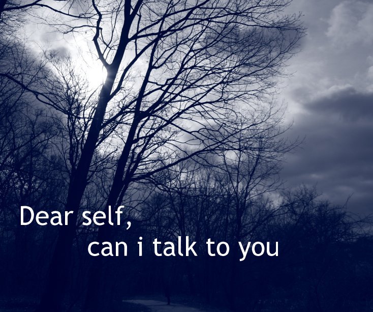 Ver Dear self, can i talk to you por Timothy jones