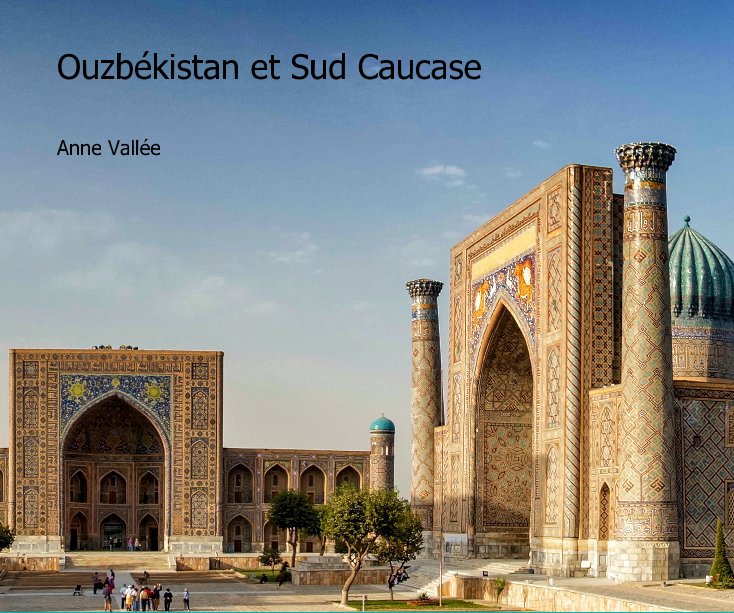 Ver Ouzbékistan et Sud Caucase por Anne Vallée