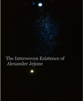 The Interwoven Existence of Alexander Jejune book cover