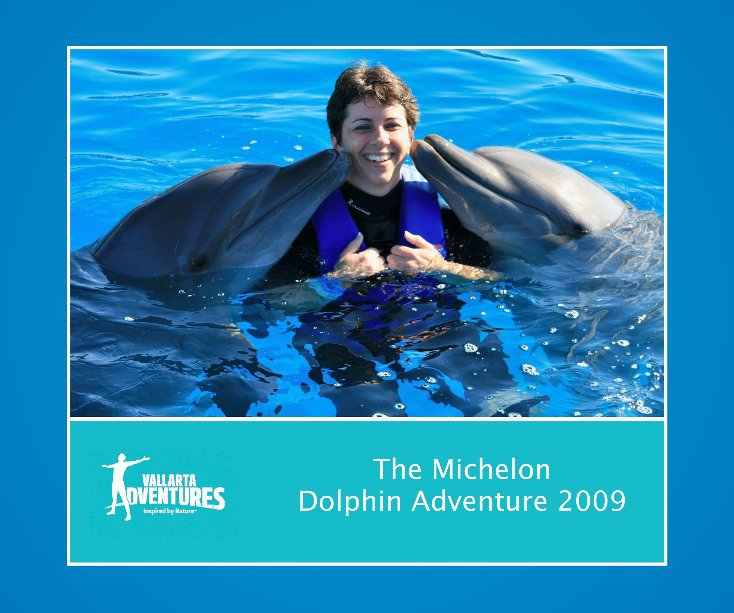 Visualizza The Michelon Dolphin Adventure di vallarta