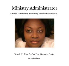 Ministry Administrator, Finance, Membership, Accounting, Benevolence and Pastors book cover