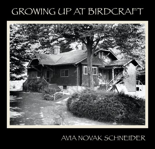 View Growing Up At Birdcraft by Avia Novak Schneider
