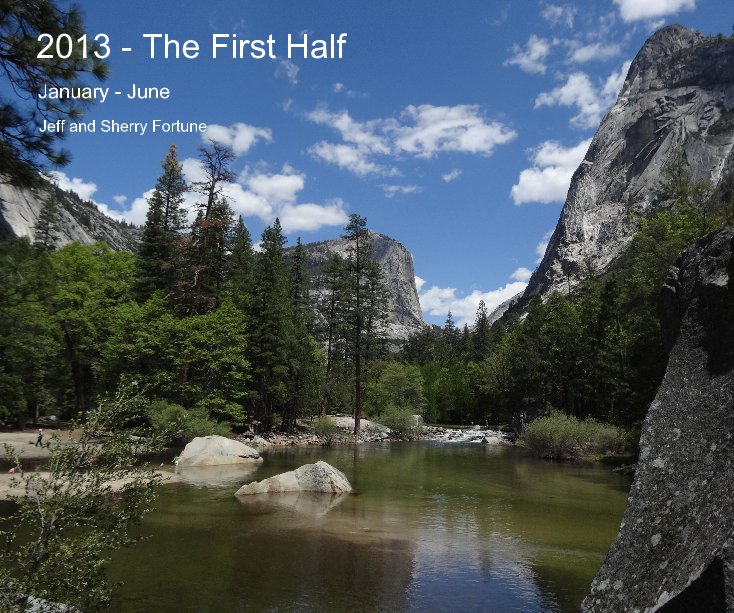 View 2013 - The First Half by Jeff and Sherry Fortune