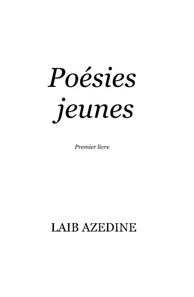 Visualizza Poésies jeunes Premier livre di LAIB AZEDINE