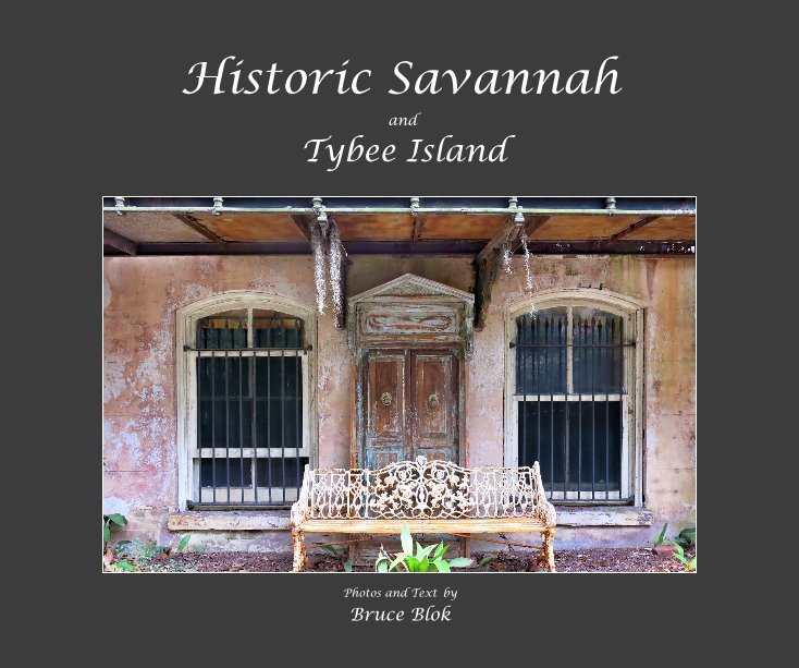 View Historic Savannah and Tybee Island by Photos and Text by Bruce Blok