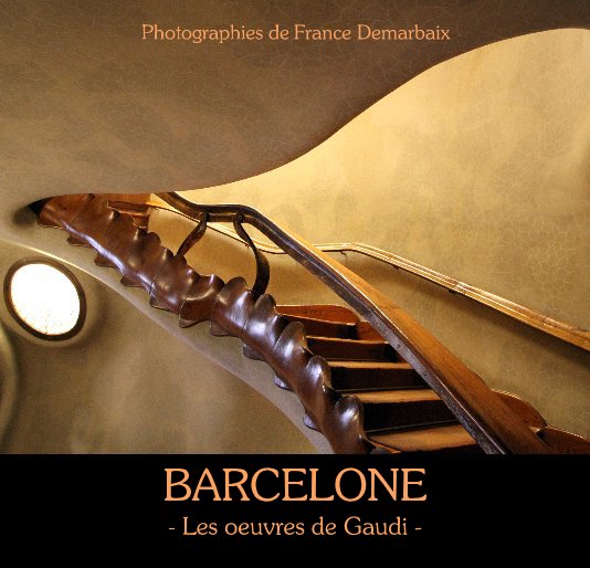 View BARCELONE - Les oeuvres de Gaudi by France Demarbaix
