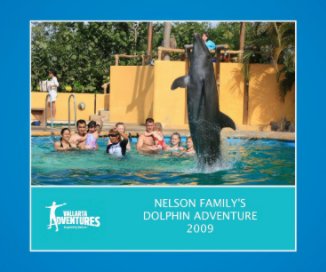 NELSON FAMILY´S DOLPHIN ADVENTURE 2009 book cover