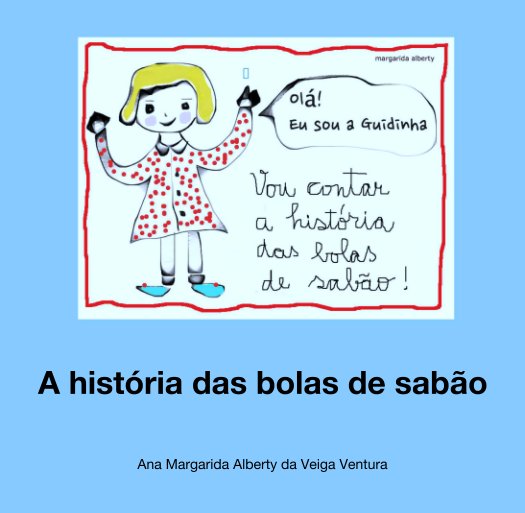 View A história das bolas de sabão by Ana Margarida Alberty da Veiga Ventura