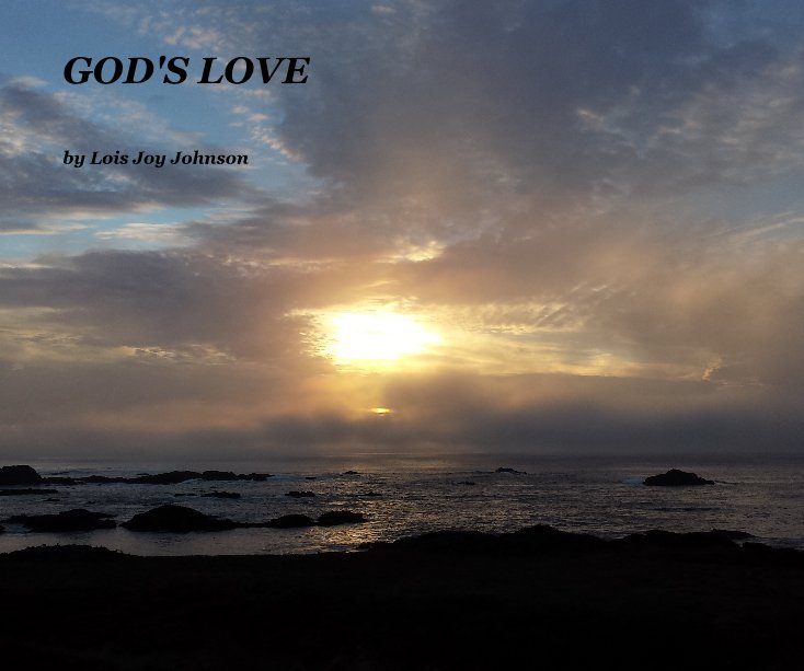 View GOD'S LOVE by Lois Joy Johnson