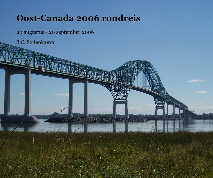 Ver Oost-Canada 2006 rondreis por J.C. Sodenkamp