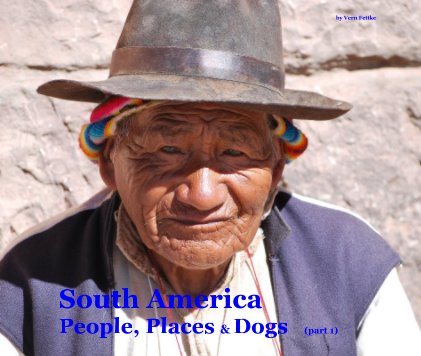 South America People, Places & Dogs (part 1) book cover
