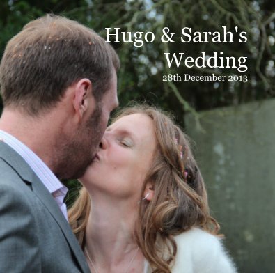 Hugo & Sarah's Wedding 28th December 2013 book cover