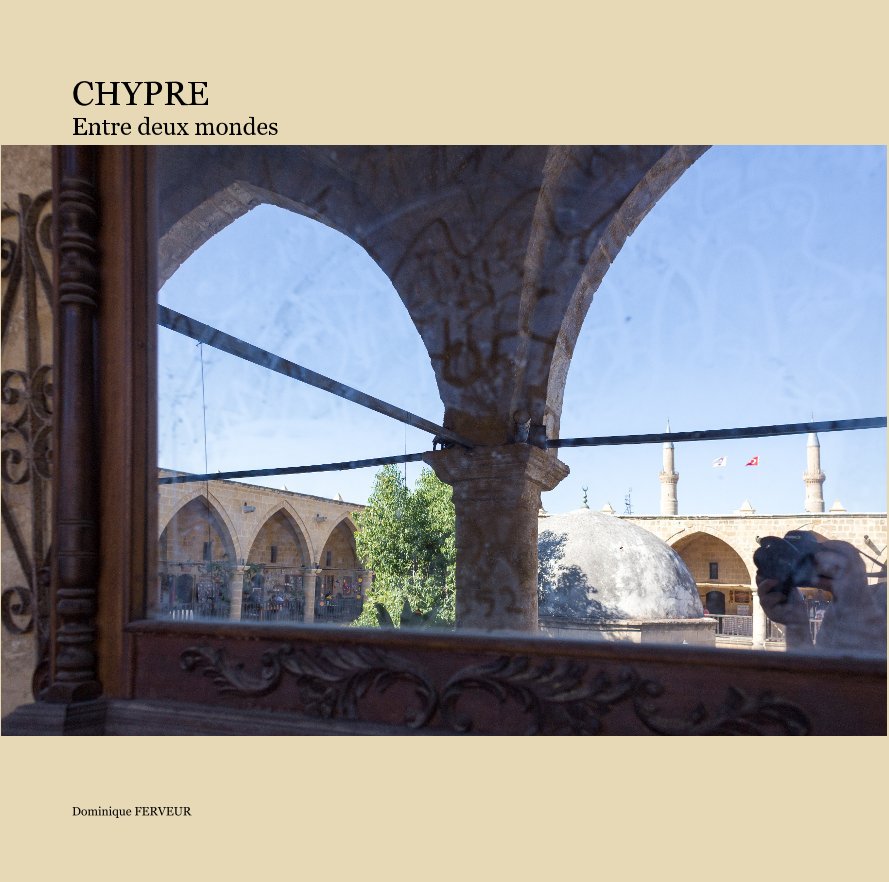 View CHYPRE Entre deux mondes by Dominique FERVEUR