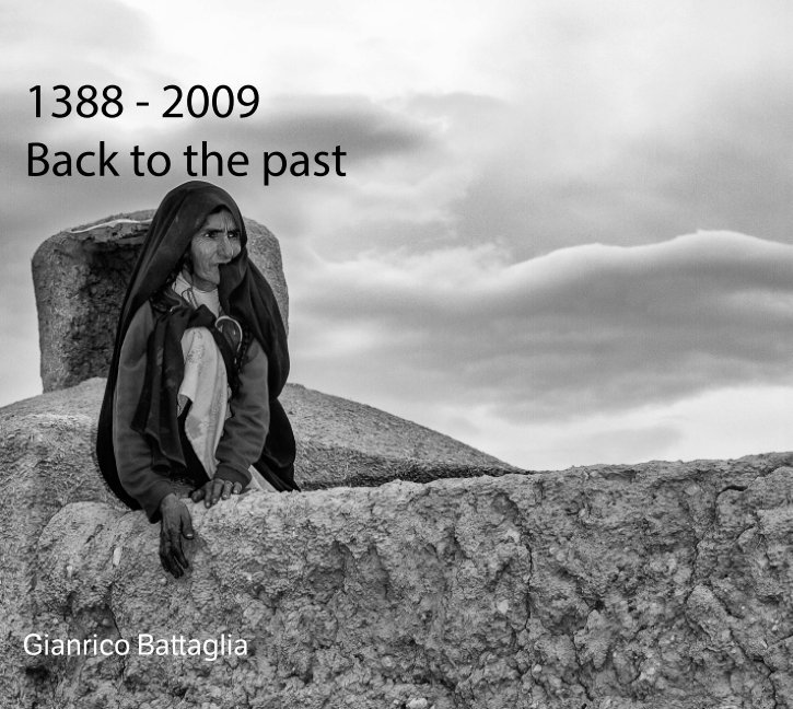 View 1388 - 2009 Back to the past by Gianrico Battaglia