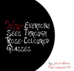 Not Everyone Sees Through Rose-Coloured Glasses book cover