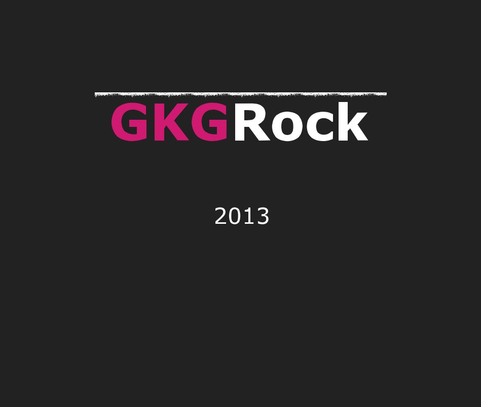 GKGRock 2013 nach 2013 anzeigen