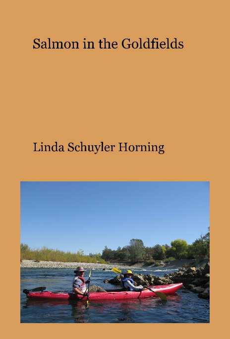 View Salmon in the Goldfields by Linda Schuyler Horning