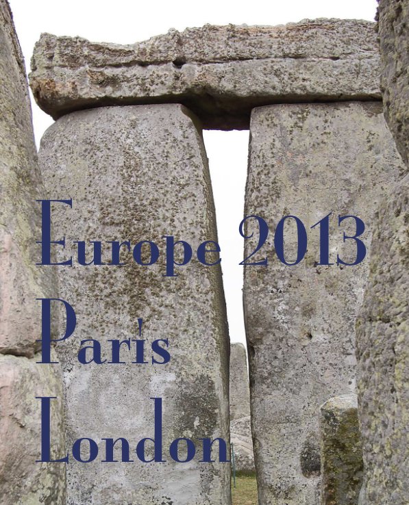 Ver Europe 2013 por Bill, Laurie and Paige Weide