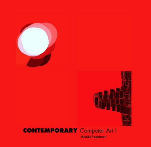 View CONTEMPORARY Computer Art I by Rozita Fogelman