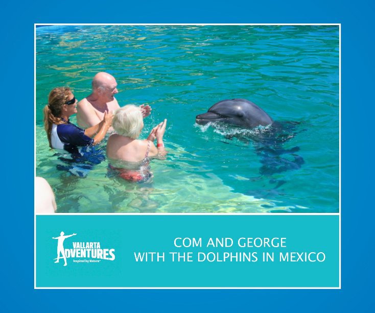 Bekijk CAM AND GEORGE WITH THE DOLPHINS IN MEXICO MARCH 12 op Vallarta Adventure