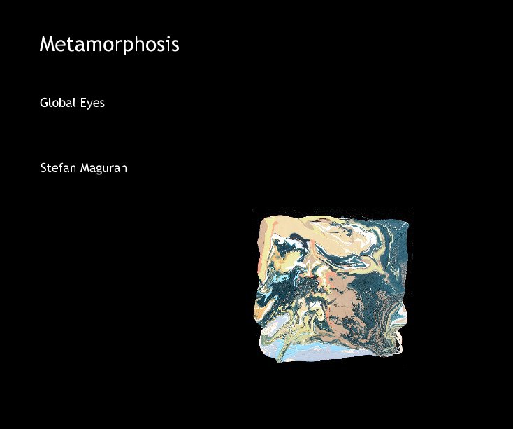 View Metamorphosis by Stefan Maguran