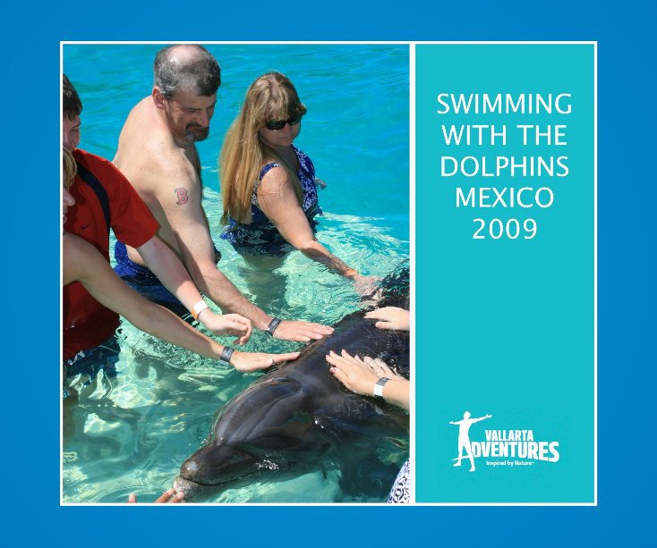 View SWIMMING WITH THE DOLPHINS MEXICO 2009 MARCH 12 by Vallarta Adventure