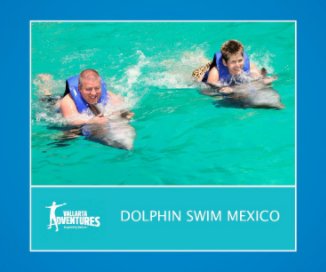 DOLPHIN SWIM MEXICO MARCH 12 book cover