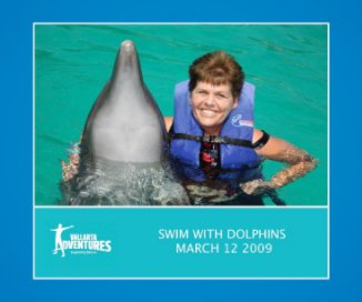 SWIM WITH DOLPHINS MARCH 12 2009 book cover