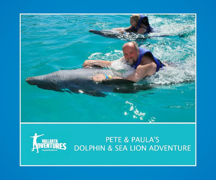 Ver PETE & PAULA´S DOLPHIN & SEALION ADVENTURE MARCH 12 por Vallarta Adventure