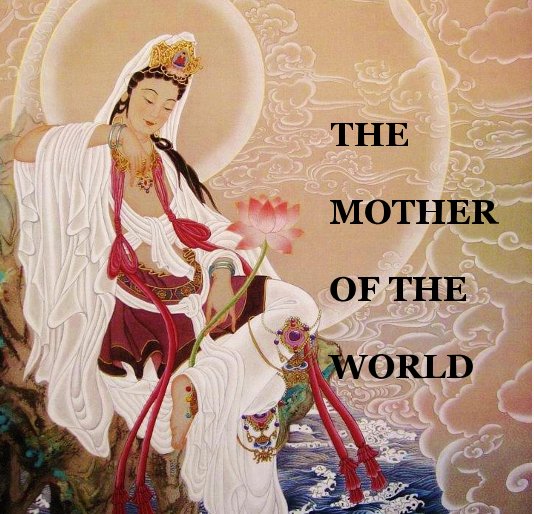 View THE MOTHER OF THE WORLD by Ron E. Kendricks, Editor