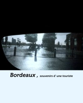 Bordeaux , souvenirs d' une touriste book cover