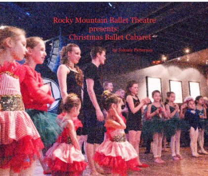 Rocky Mountain Ballet Theatre presents: Christmas Ballet Cabaret book cover