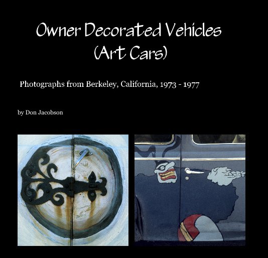 View Owner Decorated Vehicles (Art Cars) by Don Jacobson