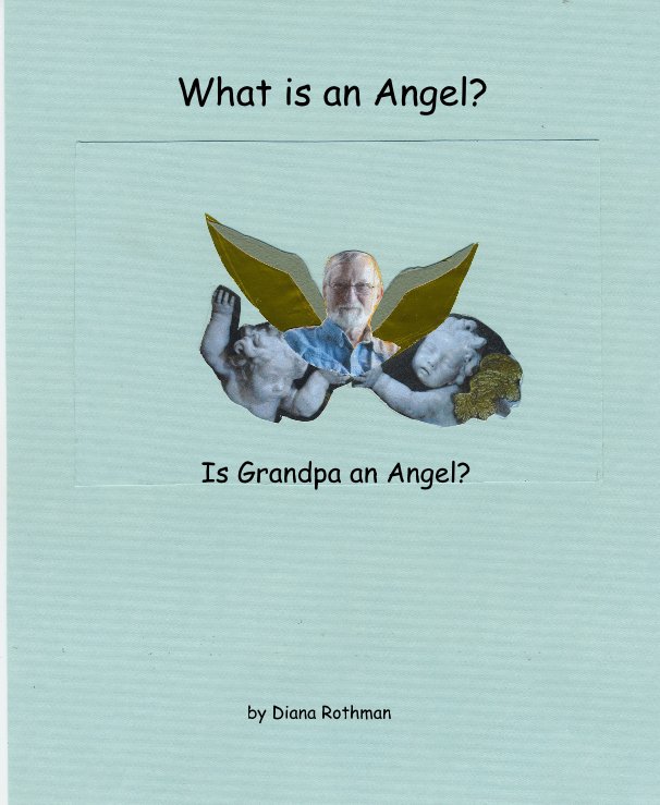 View What is an Angel? by Diana Rothman