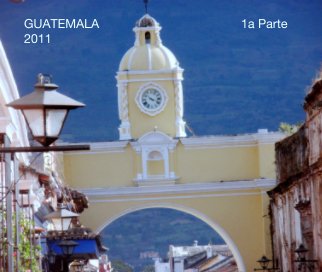 GUATEMALA                                         1a Parte   2011 book cover