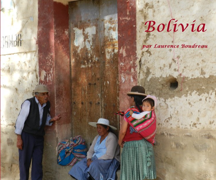 Ver Bolivia por par Laurence Boudreau