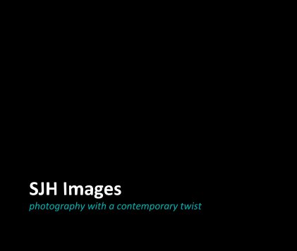 SJH Images - photography with a contemporary twist book cover