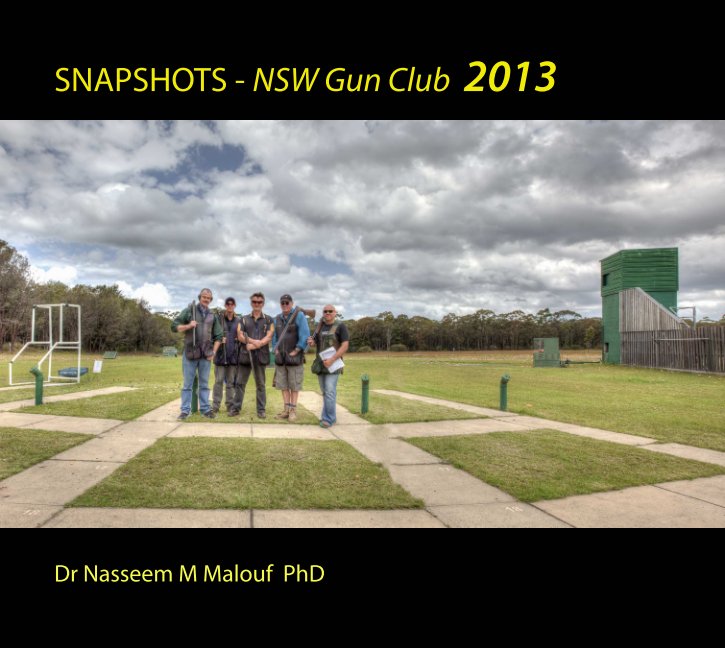 View SNAPSHOTS - NSW Gun Club 2013 by Dr Nasseem M Malouf