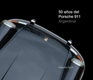50 años del Porsche 911 Argentina book cover