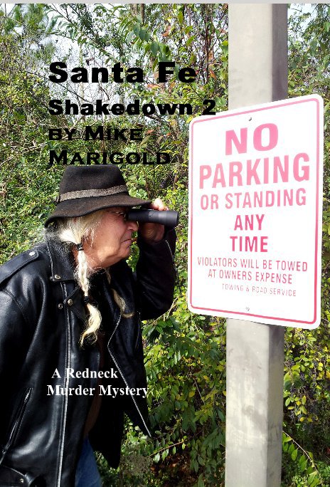 Santa Fe Shakedown 2 by Mike Marigold nach A Redneck Murder Mystery anzeigen
