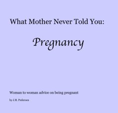 What Mother Never Told You: Pregnancy book cover